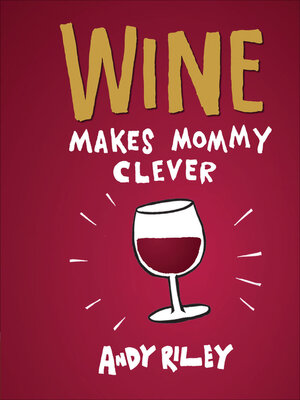 Wine Makes Mommy Clever - ebook